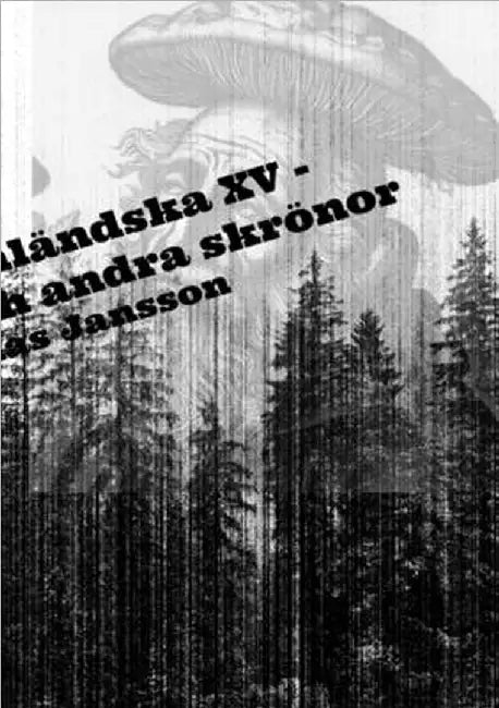 Di ångermanländska XV - Hjärnsvamp och andra skrönor by Mathias Jansson