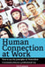 Human Connection at Work; How to use the principles of Nonviolent Communication in a professional way by LIV Larsson