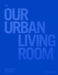 Our Urban Living Room - COBE Architects by COBE Architects