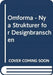 Omforma - Nya Strukturer for Designbranschen by Kerstin Sylwan