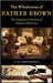 The Wholeness of Father Brown: The Complete Collection of Detective Mysteries by Chesterton, G. K.