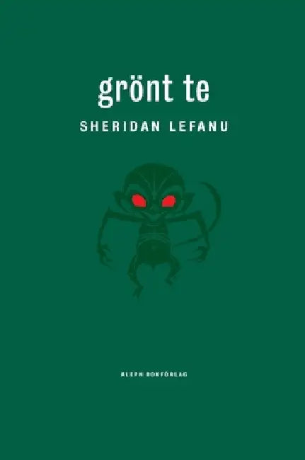 Grönt te by Joseph Sheridan Le Fanu