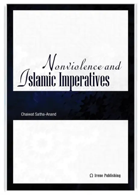 Nonviolence and Islamic Imperatives by Chaiwat Satha-Anand