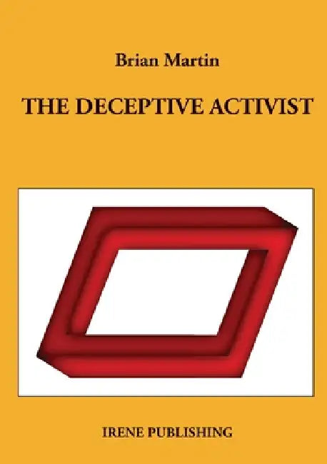 The deceptive activist by Brian Martin