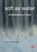 soft as water by Charles P. Busch