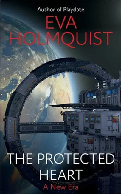 The Protected Heart by Holmquist, Eva