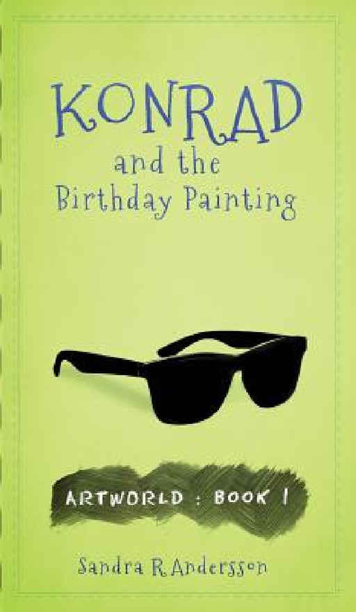 Konrad and the Birthday Painting by Sandra R. Andersson