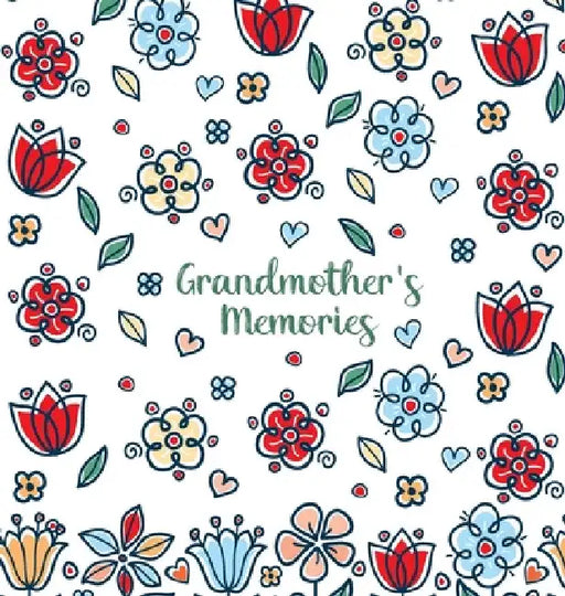 Grandmother's Memories: A pretty keepsake prompt journal for recording a lifetime of wisdom and stories for your grandchildren by Jessica H. Summers