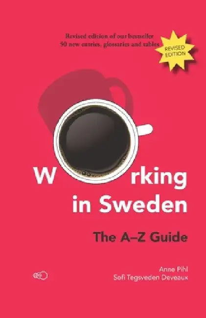 Working in Sweden: The A-Z Guide by Sofi Tegsveden Deveaux