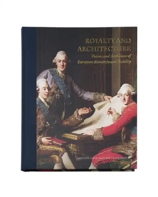 Royalty and Architecture by Clive Aslet