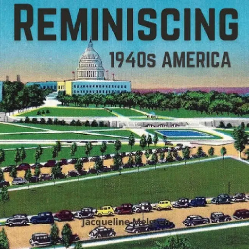 Reminiscing 1940s America: Memory Picture Book for Seniors with Dementia and Alzheimer's Patients. by Jacqueline Melgren