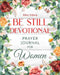 Be Still Devotional: Prayer Journal for Women by Eileen Nyberg