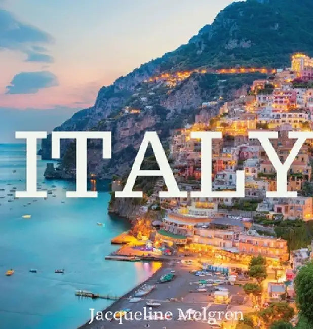 Italy: Coffee Table Book for Nomads by Jacqueline Melgren