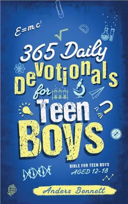 365 Daily Devotionals for Teen Boys: Bible for Teen Boys Aged 12-18 by Anders Bennett