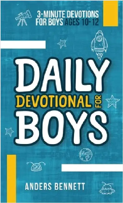 Daily Devotional for Boys: 3-minute Devotions for Boys Ages 10-12 (Colored) by Anders Bennett