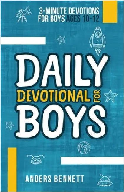 Daily Devotional for Boys: 3-minute Devotions for Boys Ages 10-12 (Economic Version) by Anders Bennett