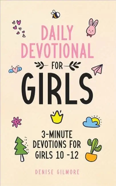 Daily Devotional for Girls: 3-Minute Devotions for Girls 10-12 (Economic Version) by Gilmore, Denise