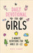 Daily Devotional for Girls: 3-Minute Devotions for Girls 10-12 (Economic Version) by Gilmore, Denise