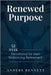 Renewed Purpose: 52 Week Devotional for Men Embracing Retirement by Bennett, Anders