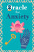 Oracle for anxiety: Calm your anxiety. Ask the Oracle and it will answer you. Your guidebook to make the right decisions by Grete Stars