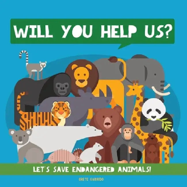 Will You Help Us?: Let's Save Endangered Animals! Animal Children Book. Kids Animal Educational Books by Grete Garrido