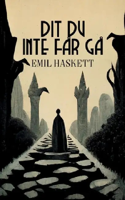 Dit du inte får gå by Emil Haskett