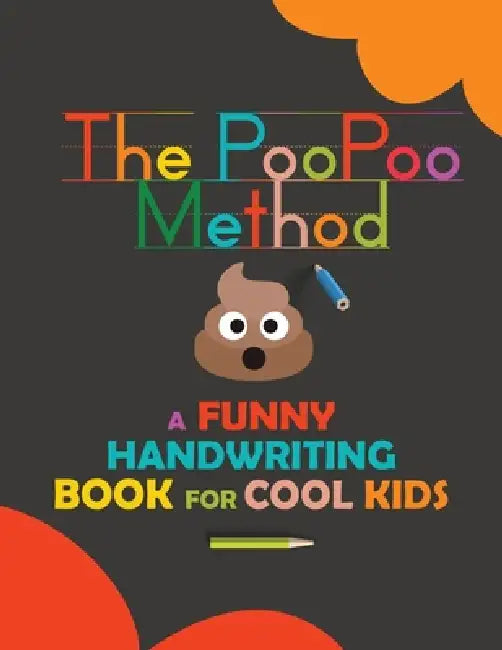 The PooPoo Method: Funny Handwriting Book for Kids. Improve Writing Skills. Workbook for kids handwriting by Grete Garrido