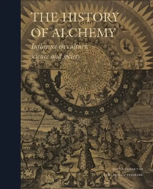 The History of Alchemy: Influences on Culture Science and Society 