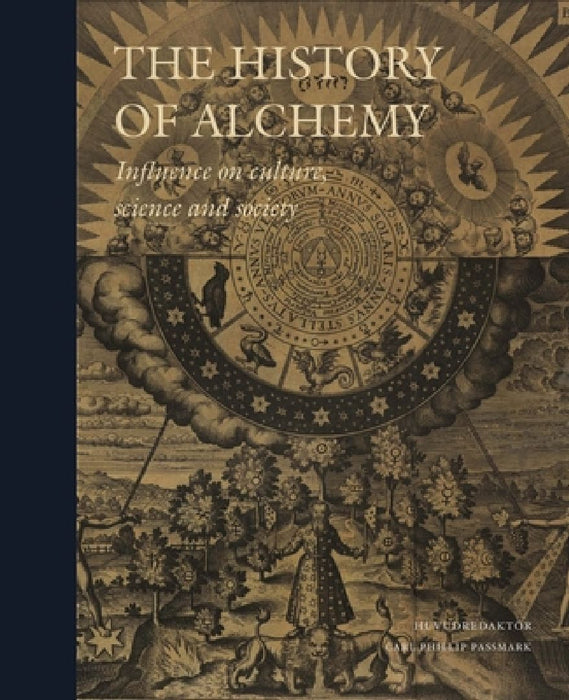 The History of Alchemy: Influences on Culture Science and Society  by Peter J. Forshaw
