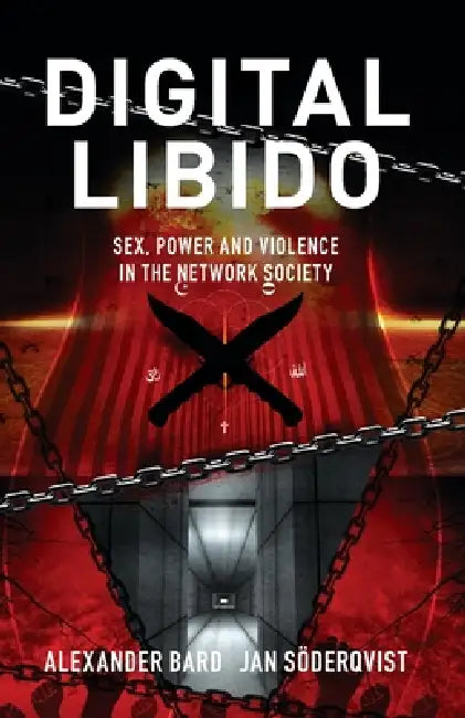 Digital Libido by Alexander Bard, Jan Söderqvist