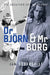 Dr Björn and Mr Borg: The Unauthorised Biography by Jan Söderqvist