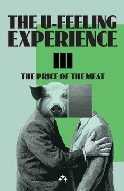 The U-Feeling Experience III - The Price of the Meat by José Ángel Mañas, Francisco Galván