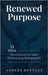 Renewed Purpose: 52 Week Devotional for Men Embracing Retirement by Bennett, Anders