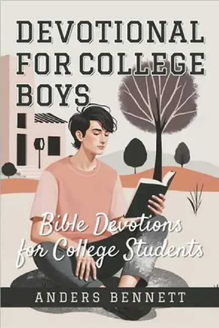 Devotional for College Boys: Bible Devotions for College Students by Bennett, Anders
