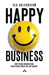 Happy Business - How to Build Organizations Where People Thrive, Not Just Survive by Ola Ahlvarsson