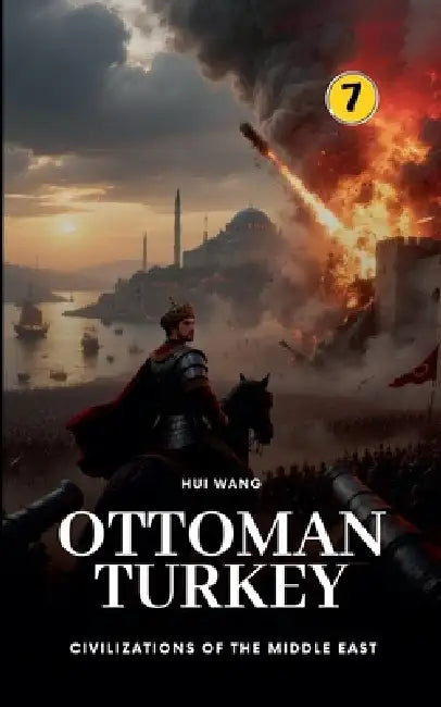Ottoman Turkey: Civilizations of the Middle East by Hui Wang
