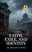 Faith, Exile, and Identity: The Middle East in History by Hui Wang