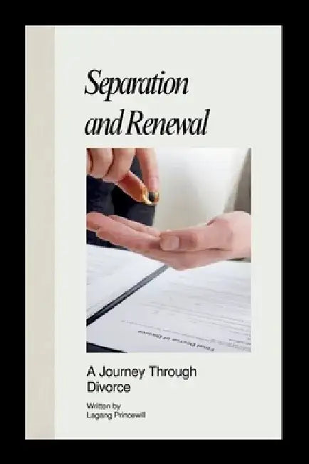 Separation and Renewal: A Journey Through Divorce by Lagang Princewill