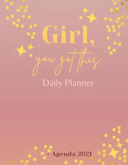 Girl, You Got This Daily Planner + Agenda 2021 by Adil Daisy