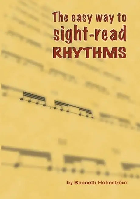 The easy way to sight-read rhythms by Kenneth Holmström