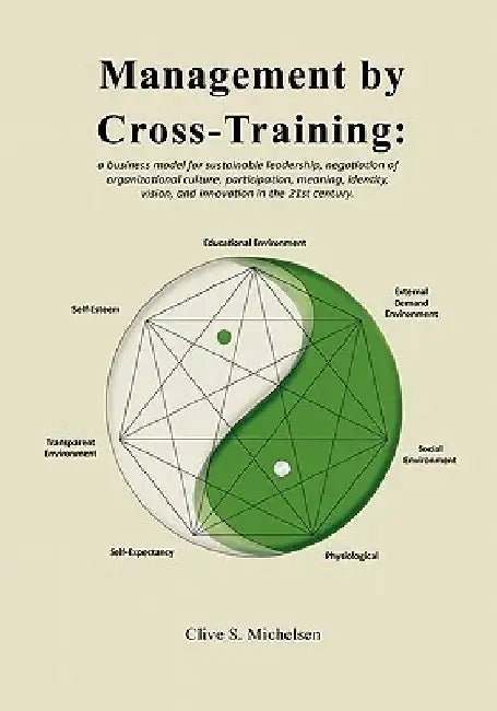 Management by Cross-Training by Clive S. Michelsen