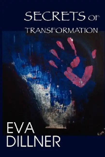 Secrets of Transformation by Eva Dillner