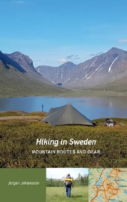 Hiking in Sweden - Mountain Routes and Gear by Jorgen Johansson