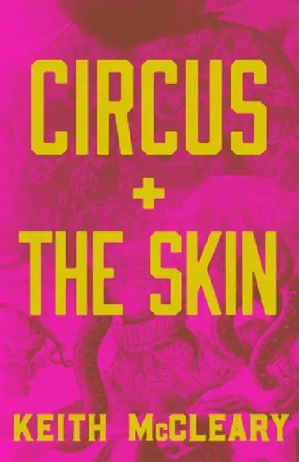 Circus + The Skin by Keith McCleary