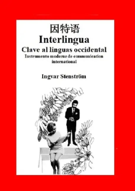 Interlingua - Clave al linguas occidental (edition chinese) by Ingvar Stenström