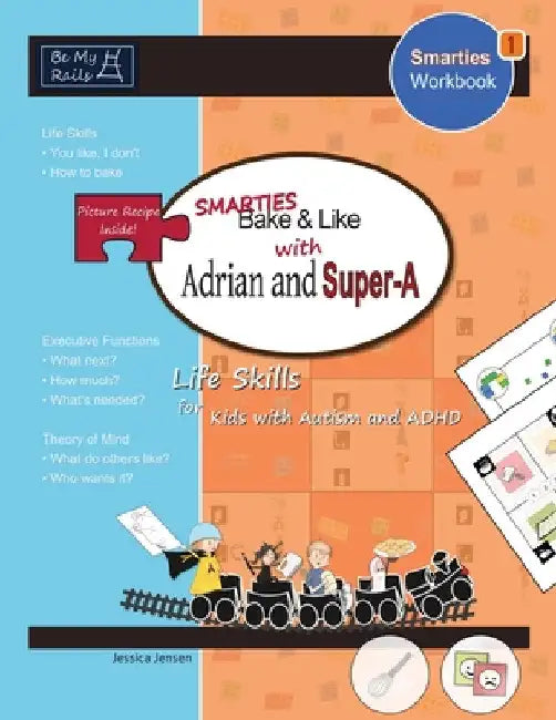 Smarties Bake & Like with Adrian and Super-A: Life Skills for Kids with Autism and ADHD by Jessica Jensen
