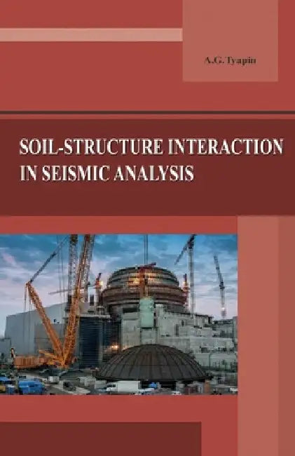 Soil-structure interaction in seismic analysis by Alexander Tyapin