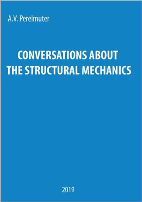 Conversations about the Structural Mechanics by Perelmuter, Anatoly