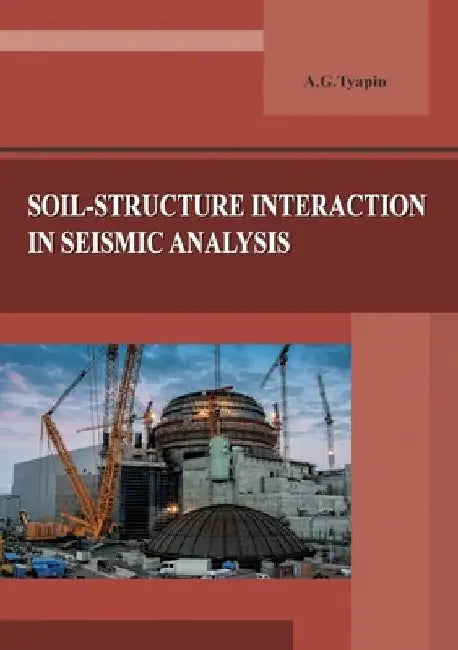 Soil-structure interaction in seismic analysis by Alexander Tyapin