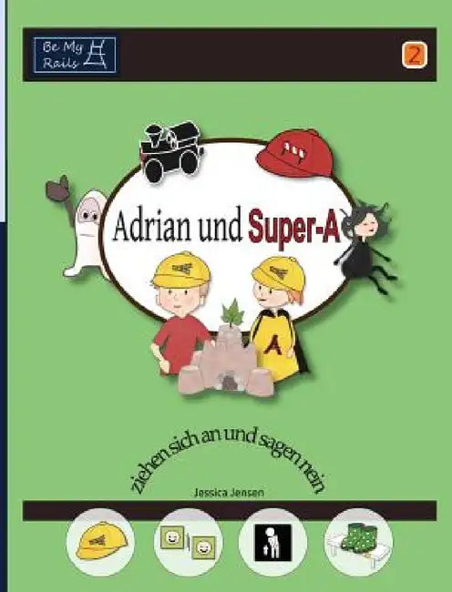 Adrian und Super-A ziehen sich an und sagen nein: Fähigkeiten für Kinder mit Autismus und ADHS by Jessica Jensen